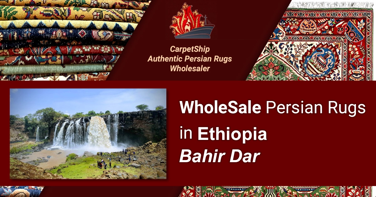 Wholesale premium Persial rugs online in Bahir Dar, Ethiopia. Explore our best collection!