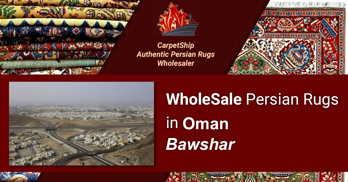 Wholesale premium Persial rugs online in Bawshar, Oman. Explore our best collection!